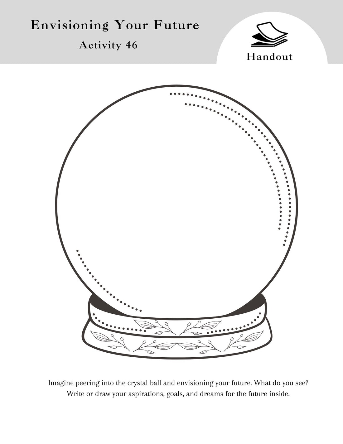 Envisioning Your Future client handout from 100 Group Therapy Activities, a blank crystal ball for goals, dreams, and aspirations